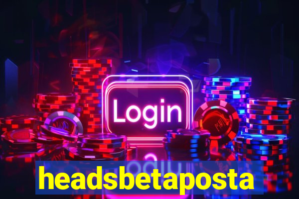 headsbetaposta