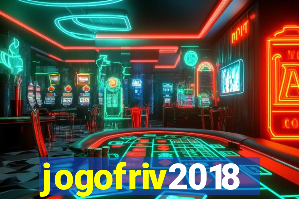 jogofriv2018