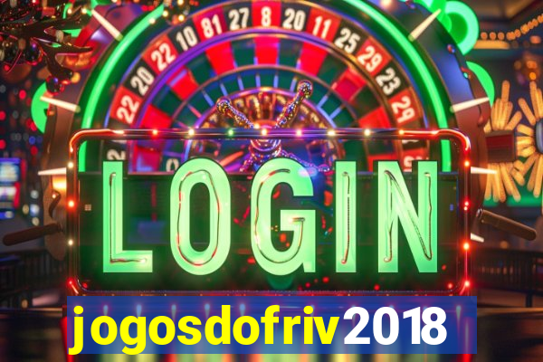 jogosdofriv2018