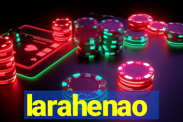 larahenao