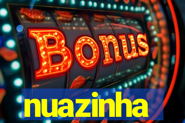 nuazinha