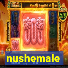 nushemale