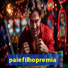 paiefilhopremiacoes.com