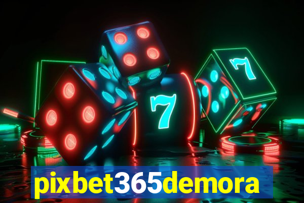 pixbet365demora