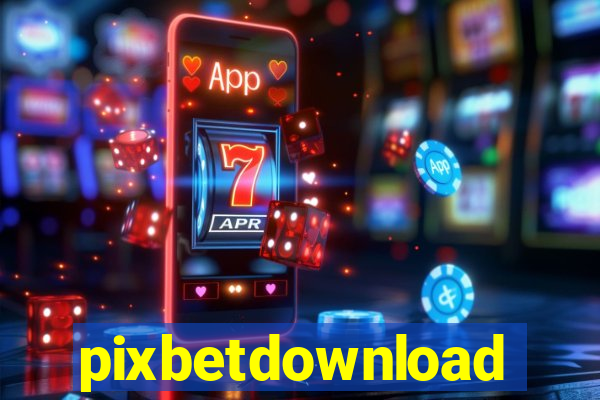 pixbetdownload