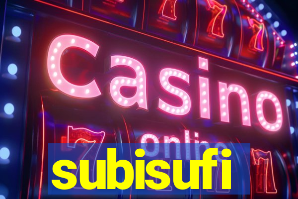 subisufi