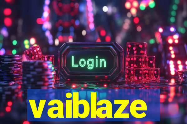 vaiblaze