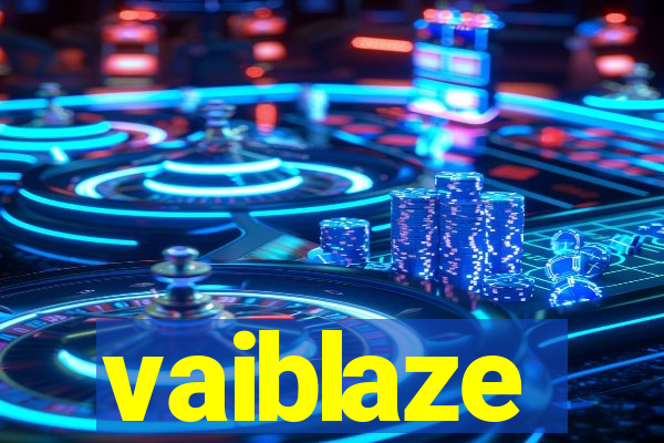 vaiblaze