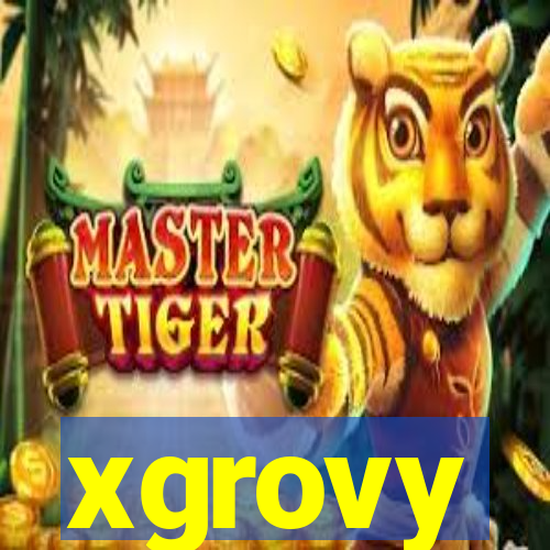 xgrovy