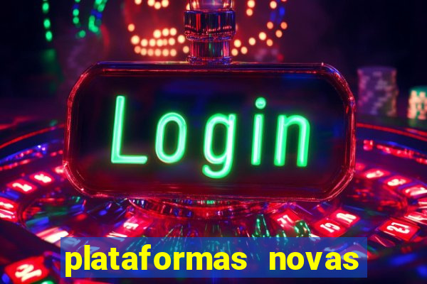 plataformas novas do jogo do tigrinho