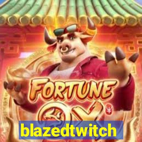 blazedtwitch