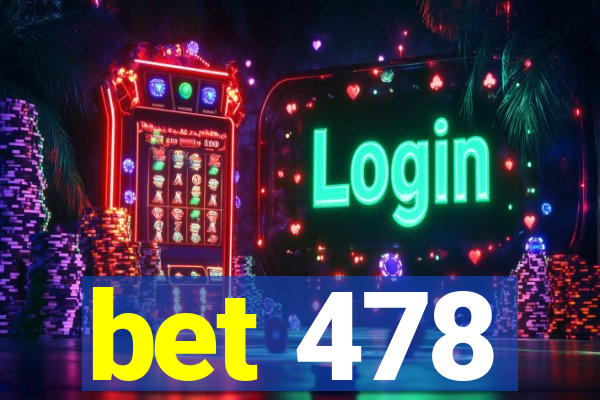 bet 478