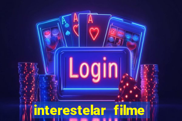 interestelar filme completo dublado torrent