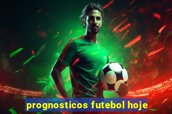 prognosticos futebol hoje