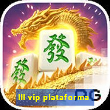 lll vip plataforma