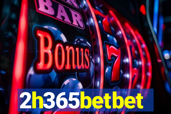 2h365betbet