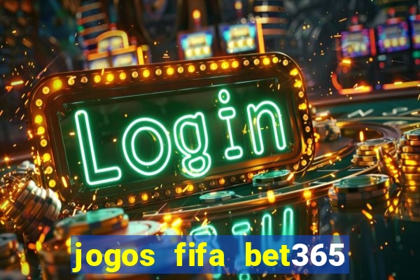 jogos fifa bet365 8 minutos