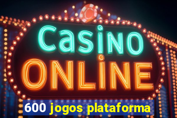 600 jogos plataforma