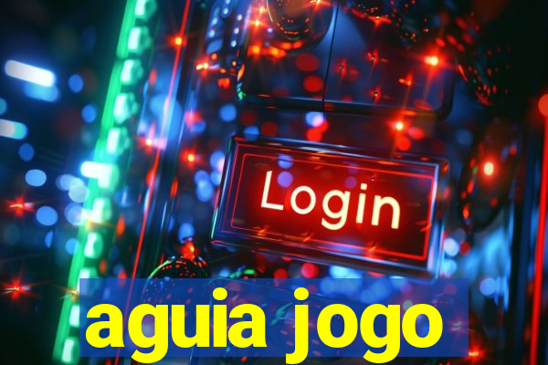 aguia jogo