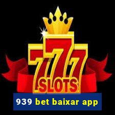 939 bet baixar app