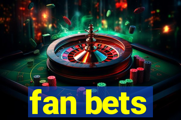 fan bets