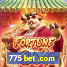 775 bet .com