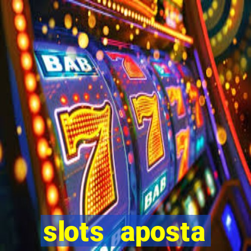 slots aposta mínima 1 centavo