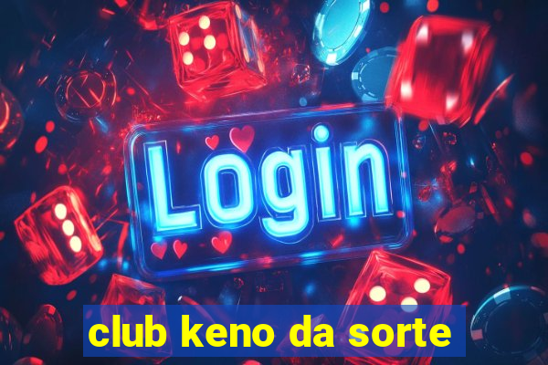 club keno da sorte