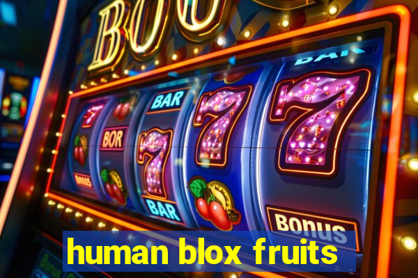 human blox fruits