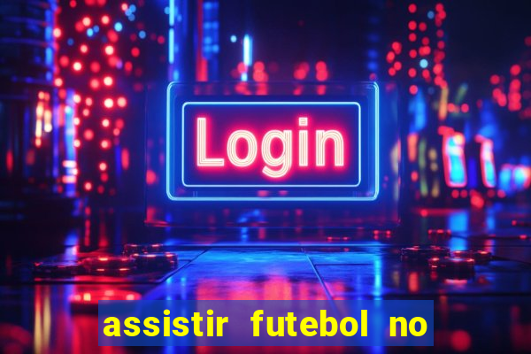 assistir futebol no premiere gratis