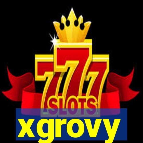 xgrovy