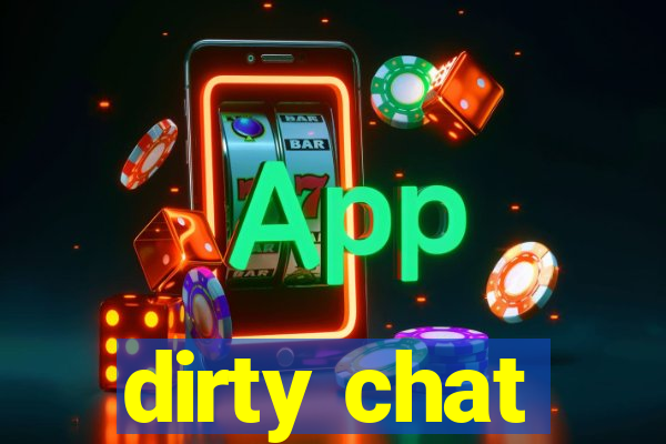 dirty chat