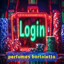 perfumes bortoletto