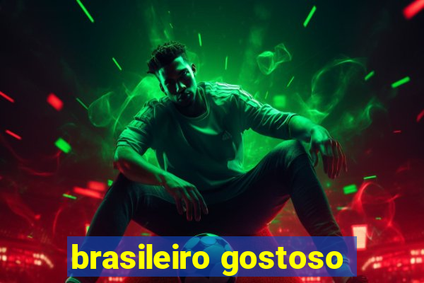 brasileiro gostoso