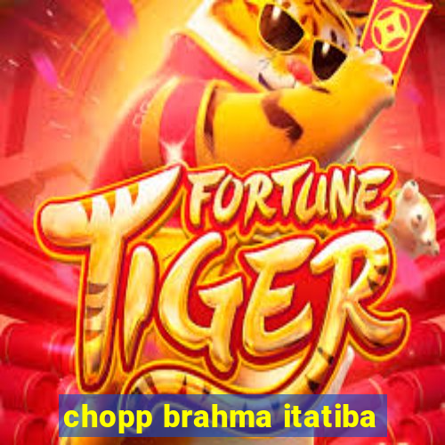 chopp brahma itatiba