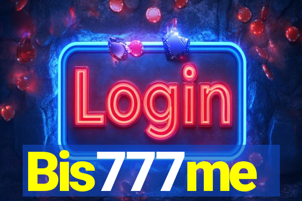 Bis777me