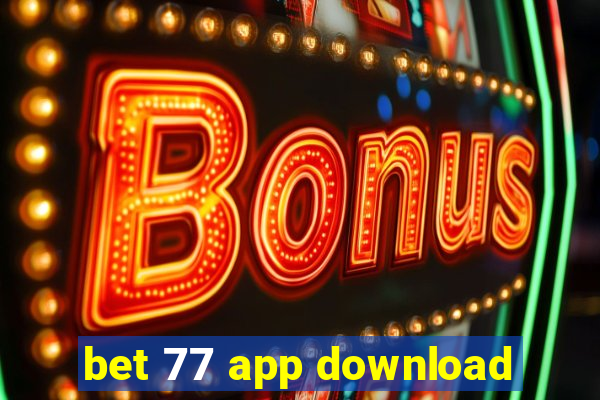 bet 77 app download