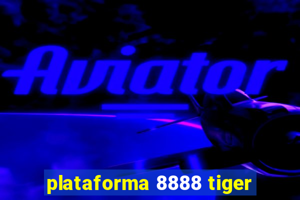 plataforma 8888 tiger