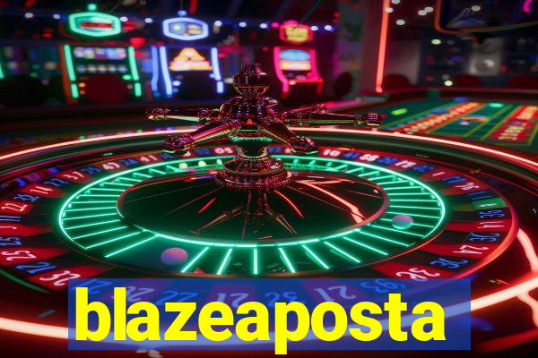 blazeaposta