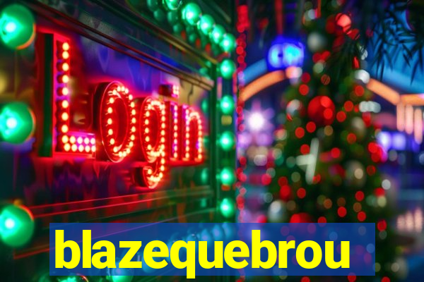 blazequebrou