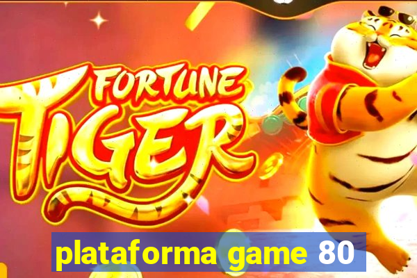 plataforma game 80