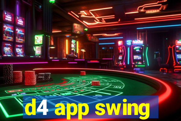 d4 app swing