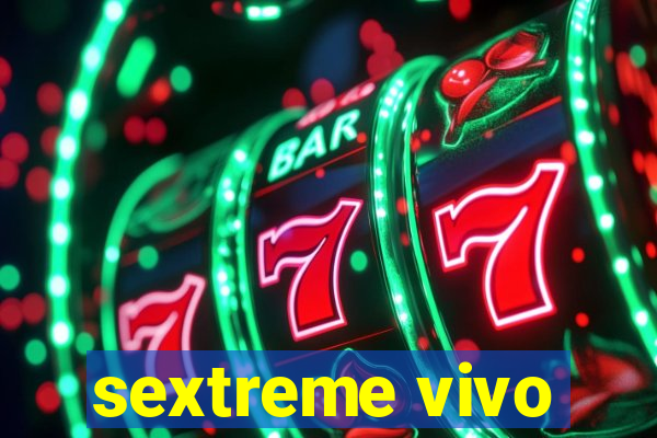 sextreme vivo