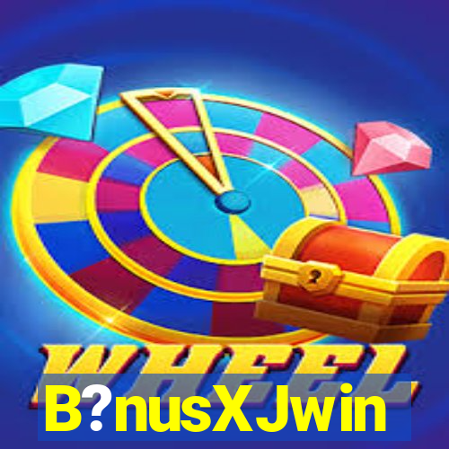 B?nusXJwin