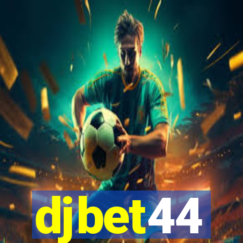 djbet44