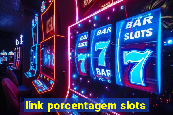 link porcentagem slots