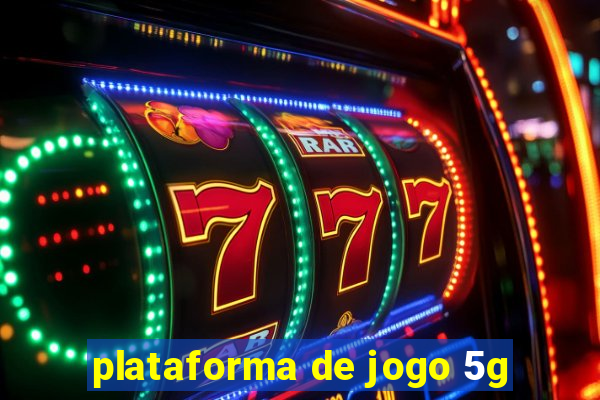 plataforma de jogo 5g