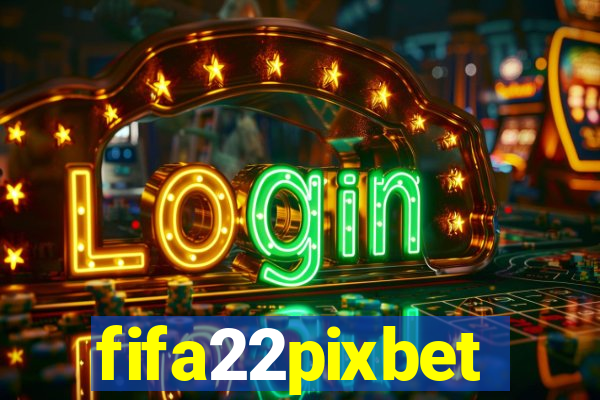 fifa22pixbet