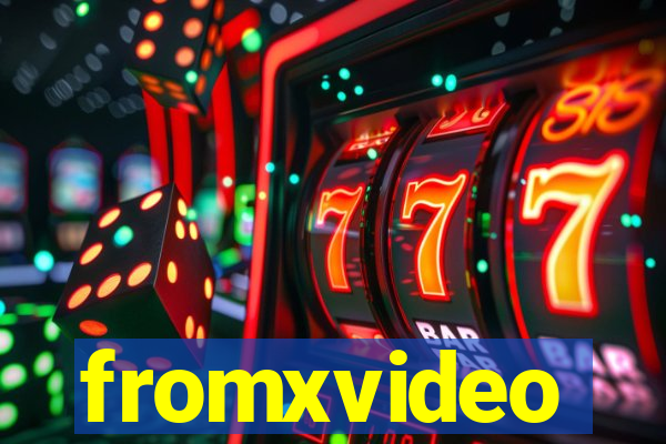 fromxvideo