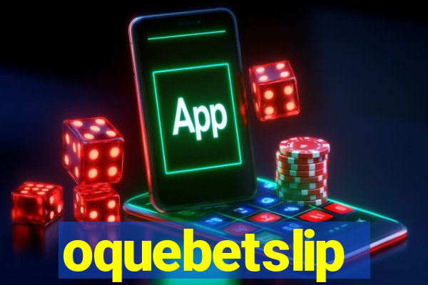 oquebetslip